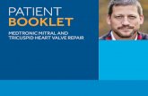 PATIENT BOOKLET - Medtronic · PATIENT BOOKLET MEDTRONIC MITRAL AND ... This booklet will help you ... Backward blood flow reduces your heart’s ability to pump blood to the rest