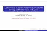 Controllability of Fokker-Planck equations and the ...porretta/MCT-Trieste.pdf · Controllability of Fokker-Planck equations and the ... A similar paradygm independently developed