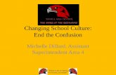 Changing School Culture: End the Confusion · Changing School Culture: End the Confusion . ... becoming an exemplary ... • Be an instructional leader not just an evaluator