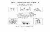 1867 CONFEDERATION LOG & TIMBER FRAME€¦ · - 3 - 1867 CONFEDERATION LOG & TIMBER FRAME CONSTRUCTION MANUAL This construction manual was designed to be used in conjunction with