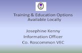 Training & Education Options Available Locally … · available in County Roscommon and throughout Ireland ... –Co. Roscommon VEC ... • 90 places available countywide .