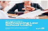 The SoFi Guide to Refinancing Law School Loans · What every attorney needs to know about reducing student loan interest rates and conquering student . loan debt. The SoFi Guide to.
