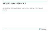 Mining Industry 4 - APRIMINaprimin.cl/.../uploads/2015/06/Fraunhofer-Mining-Industry-4.0-.pdf · Fraunhofer IML„s Competences on Industry 4.0 to Upgrade Chile„s Mining Industry