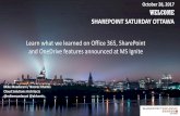 WELCOME SHAREPOINT SATURDAY OTTAWA · WELCOME SHAREPOINT SATURDAY OTTAWA October 28, 2017 Learn what we learned on Office 365, SharePoint ... Live data connection from Power BI