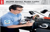 BL500 Series Brake Lathe - The Wheel Alignment & … · BL500 Series Brake Lathe Variable and Single Speed Combination Lathes. ... 1 Hubbed Drum Composite Rotor 3 4 3 Drum Silencer