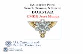 U.S. Border Patrol Search, Trauma, & Rescue BORSTARnsaconference.org/sites/default/files/LEO12.3.pdf · U.S. Border Patrol Search, Trauma, & Rescue BORSTAR ... • SAR and HRD Canine