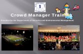 Crowd Manager 101 - mobile.collierschools.com · New Florida Fire Safety Code: ... The ratio of trained crowd managers to occupants shall be permitted to be reduced where, in the