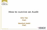 How to survive an Audit - ISACA to survive an audit.pdf ·  How to survive an Audit Eric Tan PwC Harshul Joshi PwC
