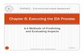 Chapter 6: Executing the EIA Process - Kathmandu …ku.edu.np/aec/envs402/eia chapter 6.4 methods of impacts... · Chapppter 6.4: Impact Prediction Methods Different types of methods
