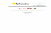 GIFT WRAP - Magento · GIFT WRAP USER GUIDE Version 4.0 . ... customers are still able to create or edit gift wrap. There are Giftwrap checkboxes next to products which can be wrapped