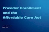 Provider Enrollment and the Affordable Care Actprovider.indianamedicaid.com/media/29005/provenrollment.pdf · Provider Enrollment and the Affordable Care Act . ... •The risk level