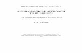 A PHILOLOGICAL APPROACH TO BUDDHISM · A PHILOLOGICAL APPROACH TO BUDDHISM The Bukkyō Dendō Kyōkai Lectures 1994 ... the early centuries of the Common Era are in a mixture of Prakrit