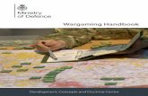 Wargaming Handbookprofessionalwargaming.co.uk/DCDC_Doctrine_UK_Wargaming.pdf · The Wargaming Handbook describes how wargaming can be used to ... guide is designed to provide information