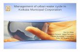 Management of urban water cycle in Kolkata Municipal · Management of urban water cycle in Kolkata Municipal CorporationKolkata Municipal Corporation Shri B K Maiti Director General