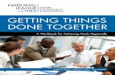 GETTING THINGS DONE TOGETHER - calcog.org Govern/getting... · Getting Things Done Together | A Workbook for Achieving Goals Regionally. 2. The framework used in this workbook illustrates
