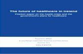 The future of healthcare in Ireland - Home - … future of healthcare in Ireland Position paper on the health crisis and the governmentʼs plans for healthcare Prepared for IMPACT