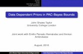 Data Dependent Priors in PAC-Bayes Bounds - … · PAC-Bayes Analysis Linear Classiﬁers Data ... its empirical error rate John Shawe-Taylor University ... John Shawe-Taylor University