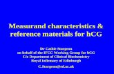 Measurand characteristics & reference materials for hCG€¦ · Between-lab agreement - hCG 19 9 0 19 9 1 1 9 9 2 1 9 9 3 1 99 4 19 9 5 1 9 9 6 1 9 9 7 1 99 8 19 9 9 20 0 0 2 0 0