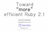 Toward efficient Ruby 2 - atdot.netko1/activities/Euruko2013-ko1.pdf · •Internal object management hooks ... •RGenGC: Restricted Generational Garbage Collection ← Today’s