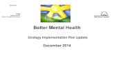 Better Mental Health - democracy.walthamforest.gov.uk · Nuzhat Anjum,CCG Dr John Samuels Dr Paulette Lawrence, Nuzhat Better management of depression and outcomes. ...