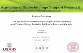 Agricultural Biotechnology Support Project II (ABSPII) · The Agricultural Biotechnology Support Project ... •Papaya Ringspot Virus Resistant Papaya ... transformation and precision