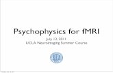 Psychophysics for fMRI - brainmapping.org · Psychophysics for fMRI July 12, 2011 ... suggesting a trade-off between eye- ... navigation & dry-sensor EEG) Tuesday, July 12, 2011.