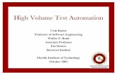 High Volume Test Automation - Cem Kaner · High Volume Test Automation Cem Kaner Professor of Software Engineering Walter P. Bond ... Doug Hoffman, Bob Johnson, Cem Kaner, Brian Lawrence,