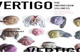 VeRTIgo The IndonesIan UglIness - Ode To Art · VERTIGO THE INDONESIAN UGLINESS 2 Diyanto. The ugliness in their work represented things that were tough to swallow, and which were