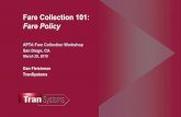 Fare Collection 101: Fare Policy - American Public ... · Paper tickets Magnetic farecards ... discount discount discount token disc. Flat Fare ... Fare Collection 101 ...