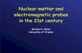 Nuclear matter and electromagnetic probes in the 21st … · Experiments at Bates, Mainz, and JLab have shed considerable light on the role of strange quarks in nucleon structure.