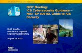 NIST Briefing: ICS Cybersecurity Guidance NIST SP … ICS Briefing_Keith... · NIST Briefing: ICS Cybersecurity Guidance – NIST SP 800-82, Guide to ICS Security Keith Stouffer Mechanical