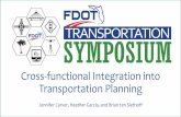 Cross-functional Integration into Transportation Planning · •Opportunities for Cross-Functional Integration ... Tools, and Information Systems. Resources and Next Steps Research