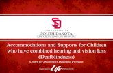 Accommodations and Supports for Children who … · Accommodations and Supports for Children who have combined hearing and vision loss (Deafblindness) Center for Disabilities Deafblind