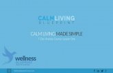 CALM LIVING MADE SIMPLE - Amazon Simple …Anxiety+Course/Anxiety... · I know this because when I asked her ... to kill her one day. At the very least she ... CALM LIVING MADE SIMPLE