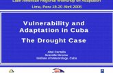 Vulnerability and Adaptation in Cuba, the Drought … · Vulnerability and Adaptation in Cuba ... 1961-1990 2010 2100. Recent work and activities ... the Caribbean Community Climate