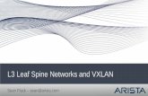 L3 Leaf Spine Networks and VXLAN - HEAnet Flack - Arista... · L3 Leaf Spine Networks and VXLAN ... No need for intermediate code upgrades, ... Snapshot pre==post Automated route-map