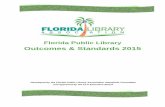 Florida Public Library Outcomes & Standards 2015. - … outcomes standards... · Florida Library Association Florida Public Library Outcomes & Standards 2015 3 P a g e | INTRODUCTION