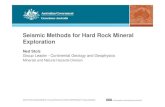 Seismic Methods for Hard Rock Mineral Exploration · Seismic Methods for Hard Rock Mineral Exploration ... Seismic can image the geological signatures of ... Seismic methods for hard