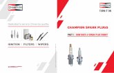 Dedicated to service. Driven by quality. CHAMPION SPARK … · combustion of the compressed fuel-air mixture is triggered by an electrical spark produced by the spark plug. The spark