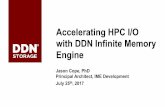 Accelerating HPC I/O with DDN Infinite Memory Engine · ddn.com Any statements or representations around future events are subject to change. 1! Accelerating HPC I/O with DDN Infinite
