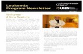 Leukemia Program Newsletter - uhn.ca€¦ · Leukemia Program Newsletter Welcome– A New Ve nture DEALING WITH LEUKEMIA, AND RELATED BLOOD CONDITIONS, CAN BE DIFFICULT, BOTH PHYSICALLY