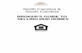 North Carolina & South Carolina - kmmrealty.com · BROKER’S GUIDE TO SELLING HUD HOMES. 2 ... Any other brokers advertising HUD homes ... To register your company to participate