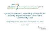 Quality Compass: Providing Direction for Quality ...hssontario.ca/Who/Conference/Documents/June 9, 2014/MP08... · Quality Compass: Providing Direction for Quality Improvement in