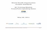 WHO Growth Standards BC Training Module · British Columbia WHO Growth Chart ... Centre for Disease Control (CDC) growth charts and WHO Growth ... on the WHO Birth to 24 month chart