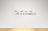 Copyediting and Corpus Linguistics · get people to not see the poor as different from other people. ... •Temblor •Oust/Ouster •Garner ... Copyediting and Corpus Linguistics