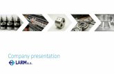 Company Presentation - LARM · Company presentation. About us Production of optoelectronic and magnetic encoders Mechanical and electrical assembly CNC machining 1. Company LARM a.s.