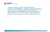 TRACING SECONDARY VOCATIONAL AND TERTIARY EDUCATION GRADUATES … · tracing secondary vocational and tertiary education graduates in the former yugoslav republic of macedonia 2016