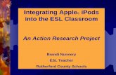 Integrating Apple iPods into the ESL Classroommtweb.mtsu.edu/dvcraig/PDFs/Brandi.pdf · Triangulation Matrix Overarching Questions Data Source 1 Data Source 2 Data Source 3 Do the