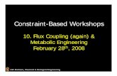 10. Metabolic Engineering - Reed Labs · UW-Madison, Chemical & Biological Engineering Constraint-Based Workshops 10. Flux Coupling (again) & Metabolic Engineering February 28th,