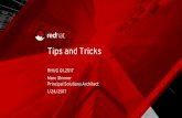 Tips and Tricks - Red Hatpeople.redhat.com/mskinner/rhug/q1.2017/tips-and-tricks.pdf · Tips and Tricks RHUG Q1.2017 Marc Skinner Principal Solutions Architect 1/24/2017